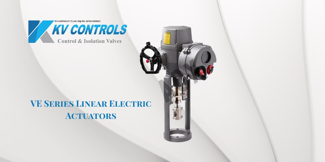 VE Series Linear Electric Actuators Precise valve control with VE Series Linear Electric Actuators
