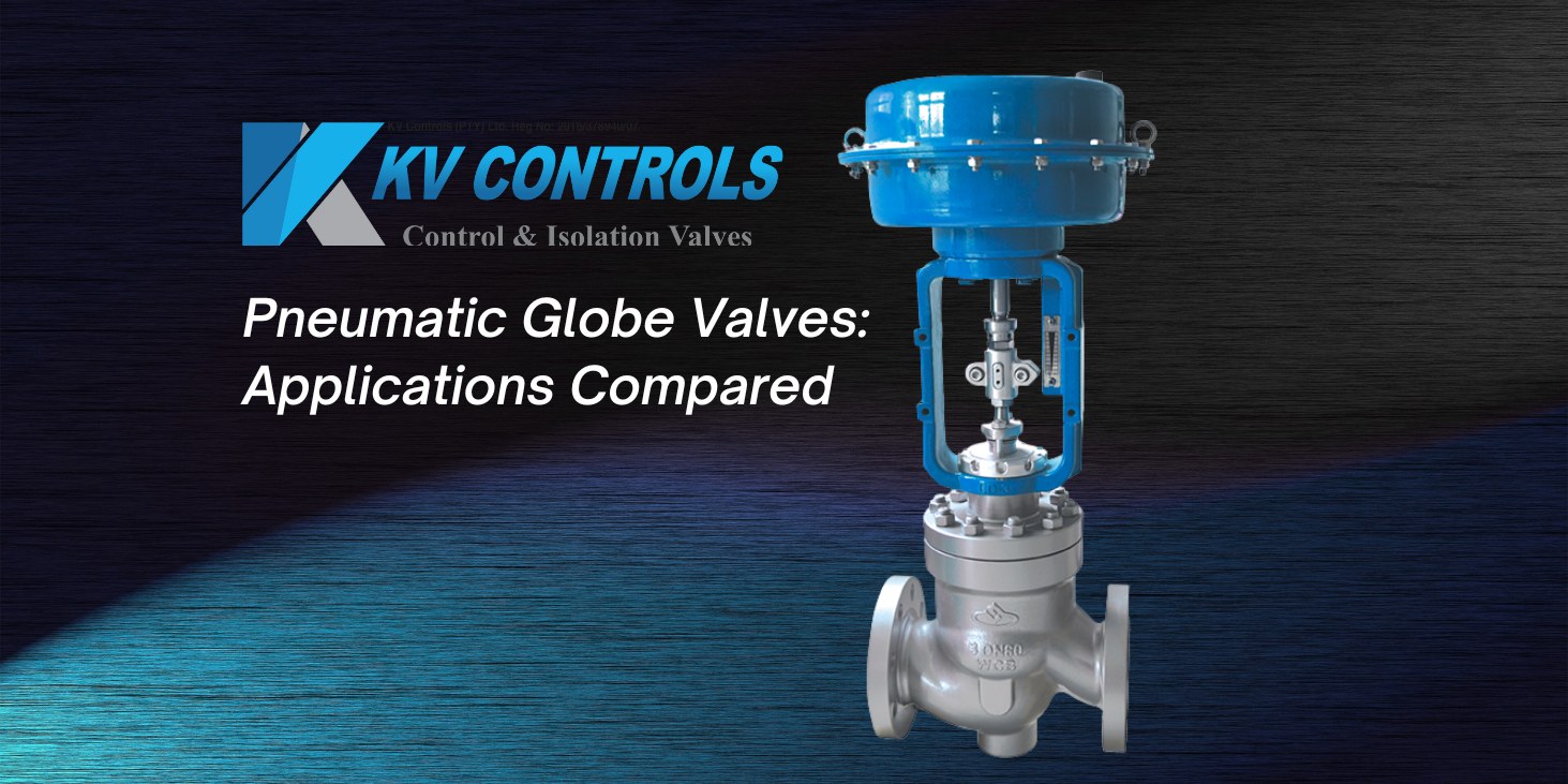 Pneumatic Globe Valves Applications Compared
